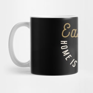 East or West Home is Best Mug